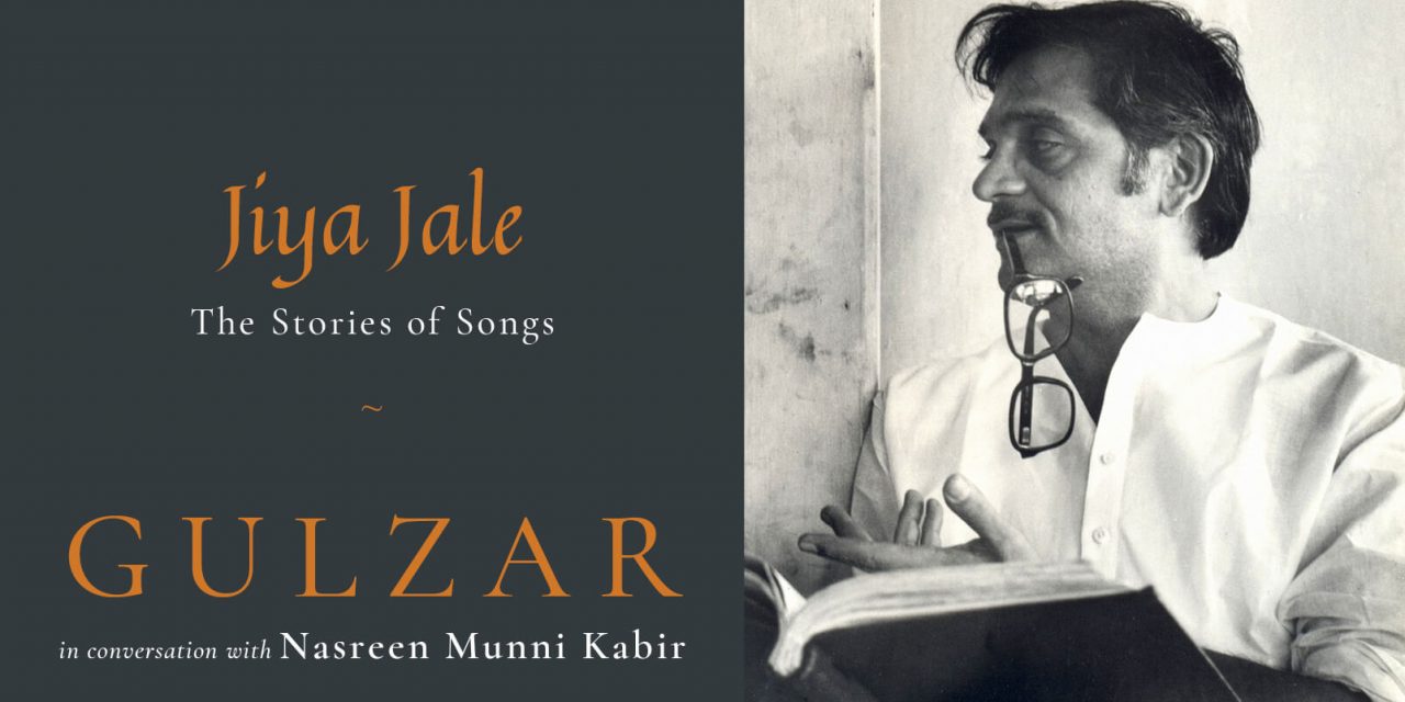 Jiya Jale – The Stories of Songs – Gulzar in conversation with Nasreen Munni Kabir