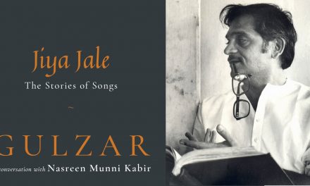 Jiya Jale – The Stories of Songs – Gulzar in conversation with Nasreen Munni Kabir